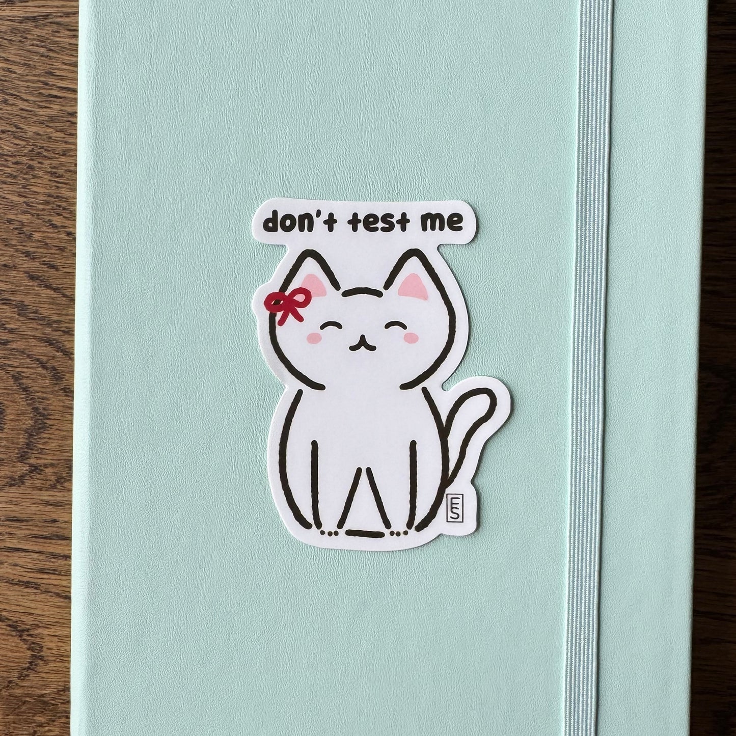 Cat Don’t Test Me Sticker
