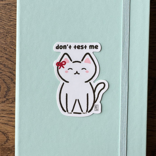 Cat Don’t Test Me Sticker